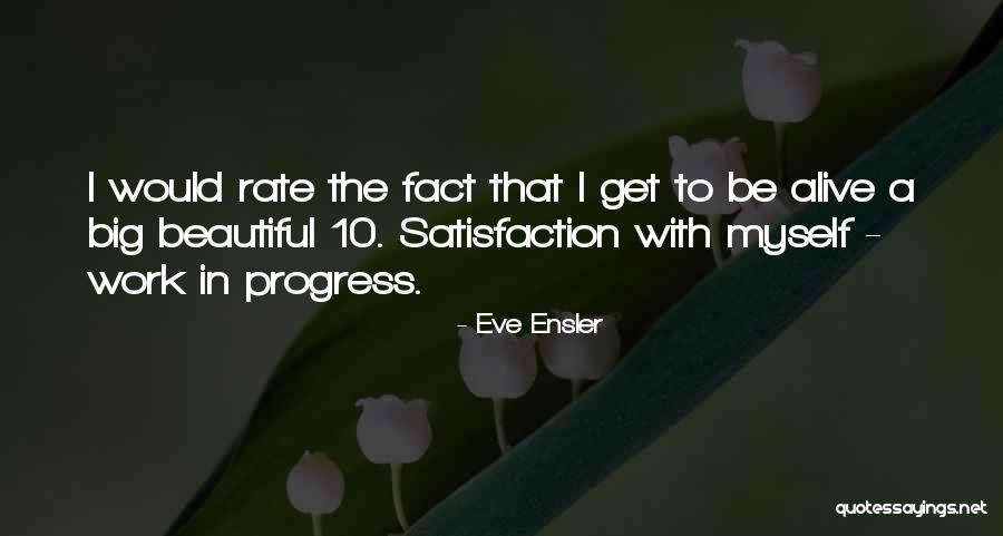 I'm A Work In Progress Quotes By Eve Ensler