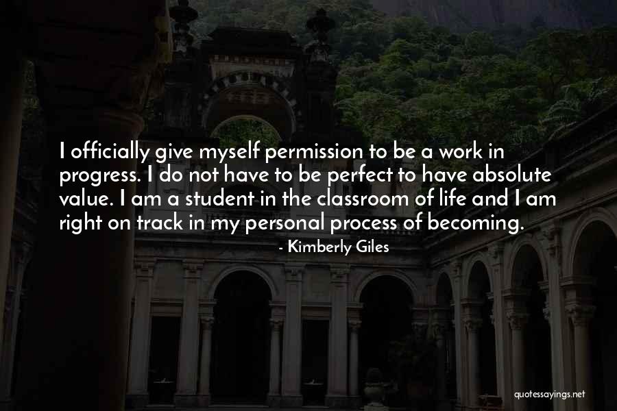 I'm A Work In Progress Quotes By Kimberly Giles