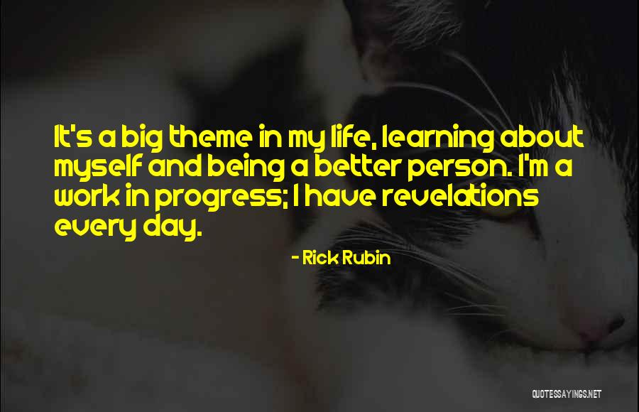 I'm A Work In Progress Quotes By Rick Rubin