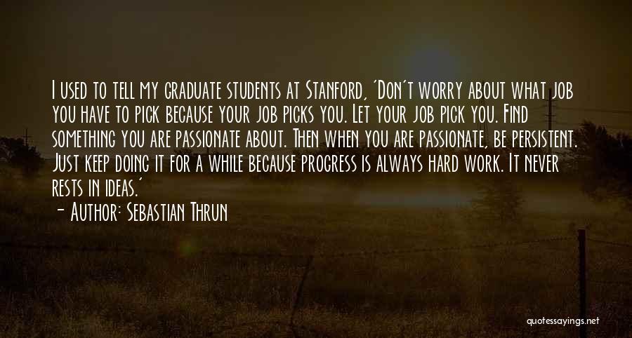 I'm A Work In Progress Quotes By Sebastian Thrun
