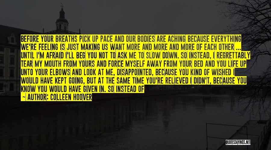 I'm Aching Quotes By Colleen Hoover