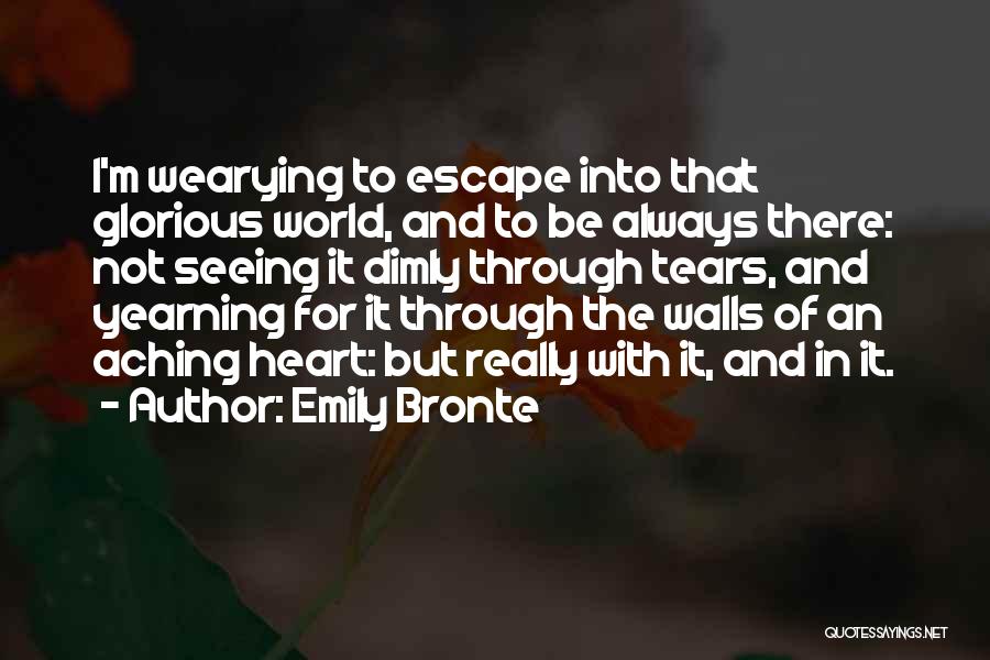 I'm Aching Quotes By Emily Bronte