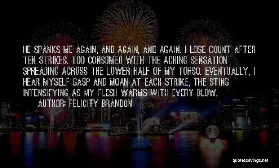 I'm Aching Quotes By Felicity Brandon