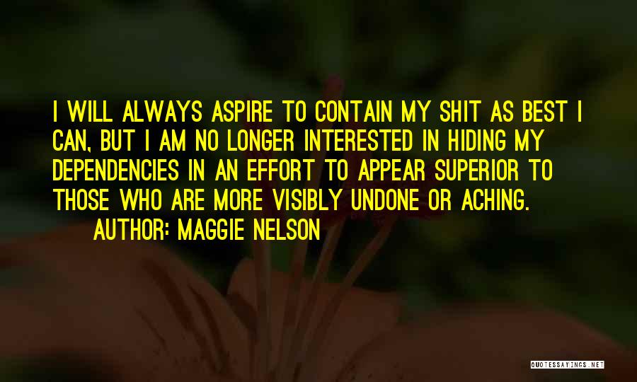 I'm Aching Quotes By Maggie Nelson