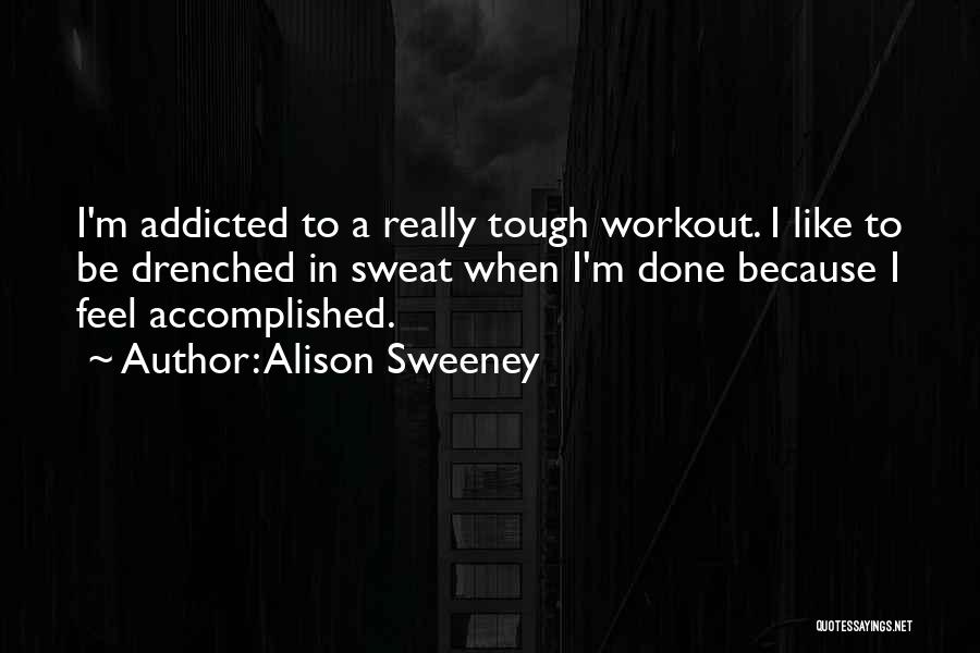 I'm Addicted Quotes By Alison Sweeney