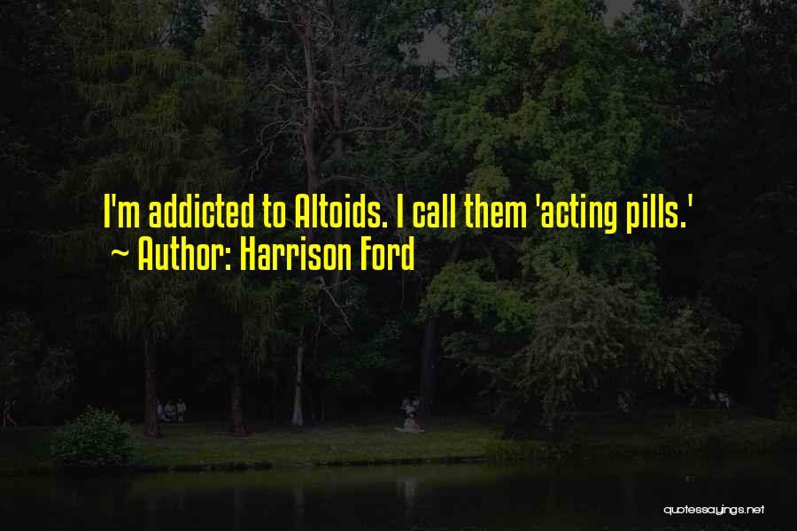 I'm Addicted Quotes By Harrison Ford