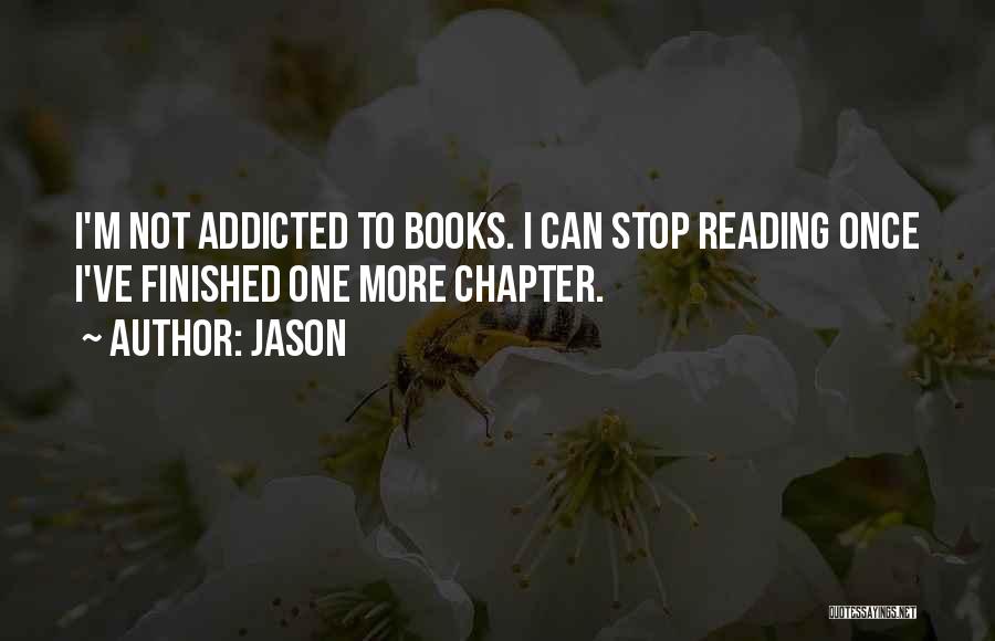 I'm Addicted Quotes By Jason