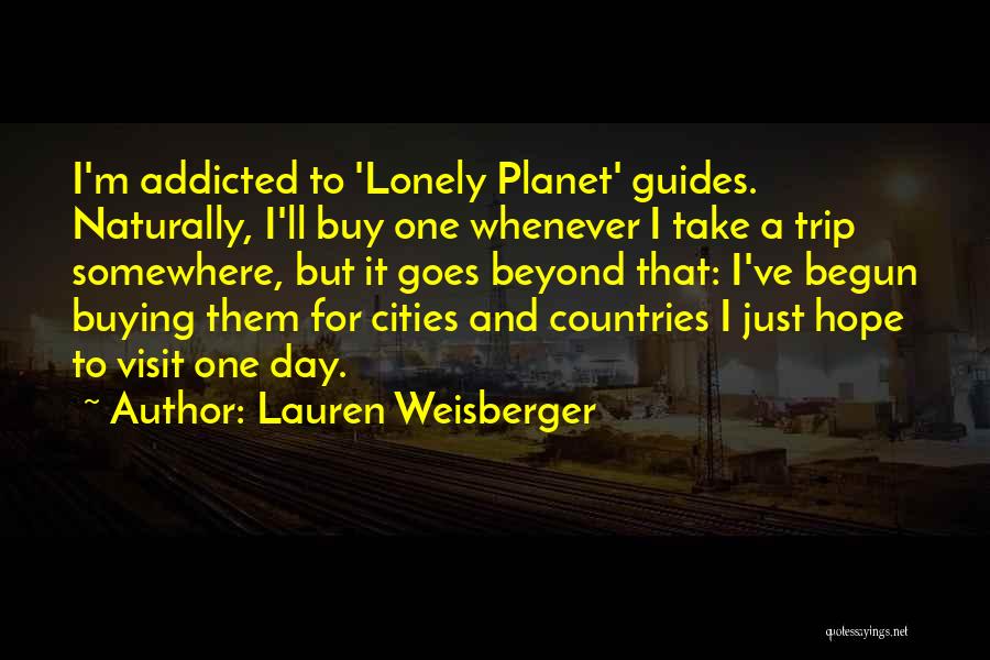 I'm Addicted Quotes By Lauren Weisberger