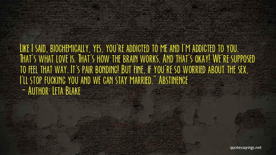 I'm Addicted Quotes By Leta Blake