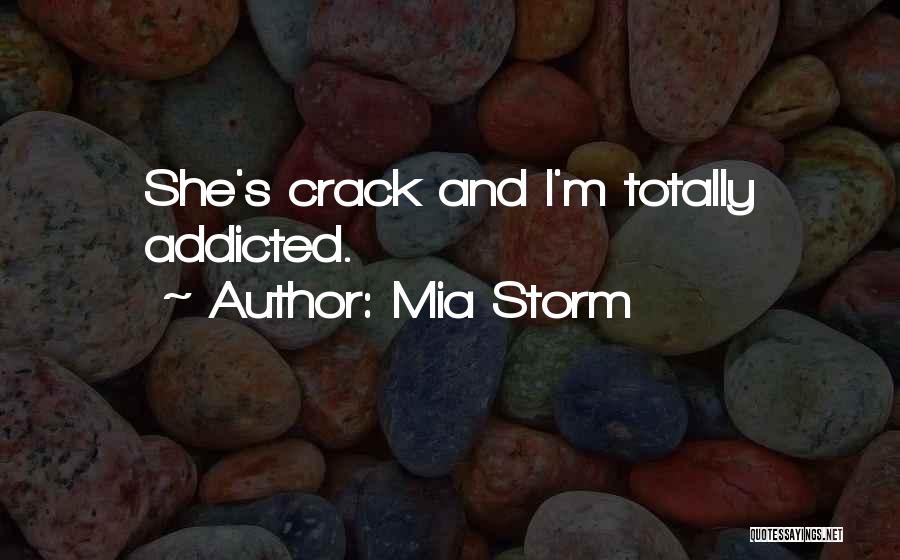 I'm Addicted Quotes By Mia Storm