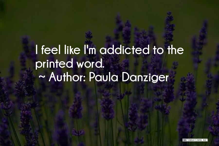 I'm Addicted Quotes By Paula Danziger
