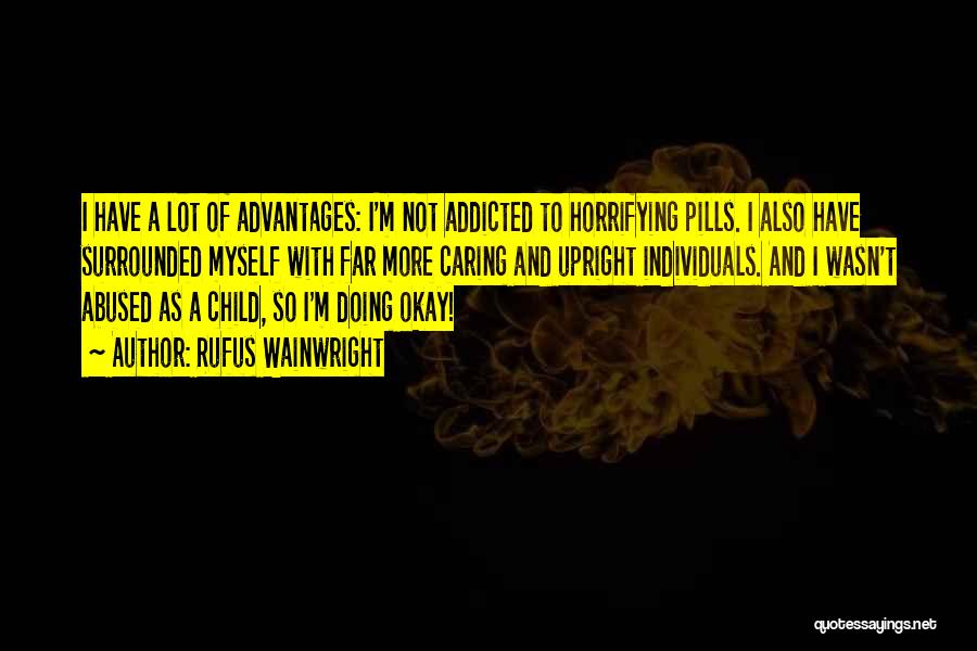 I'm Addicted Quotes By Rufus Wainwright