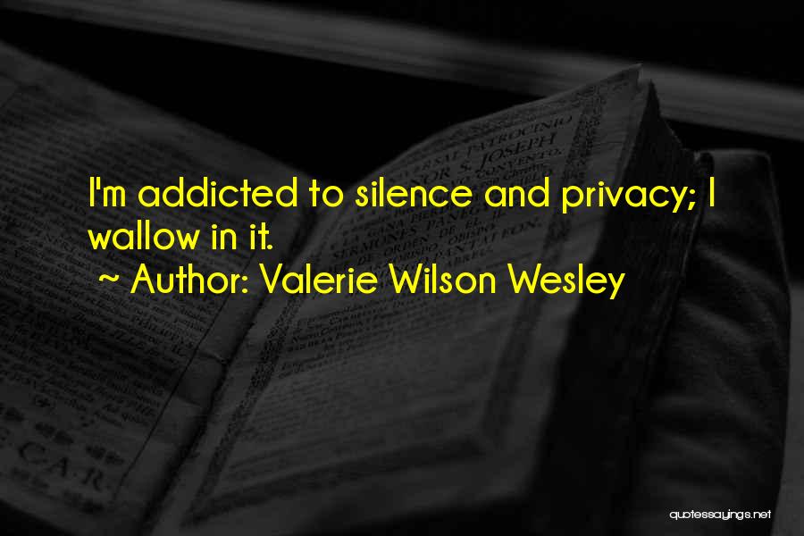 I'm Addicted Quotes By Valerie Wilson Wesley