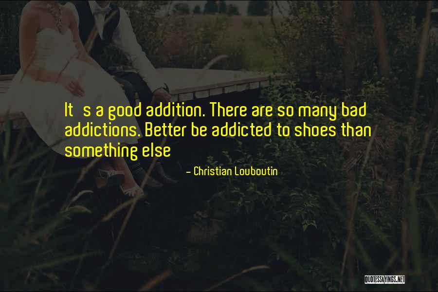 I'm Addicted To Her Quotes By Christian Louboutin