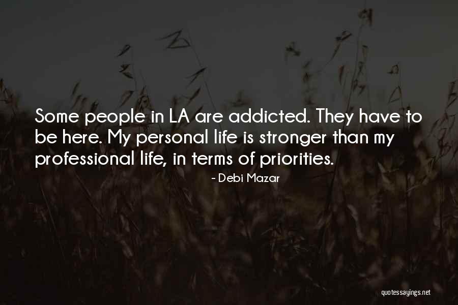 I'm Addicted To Her Quotes By Debi Mazar