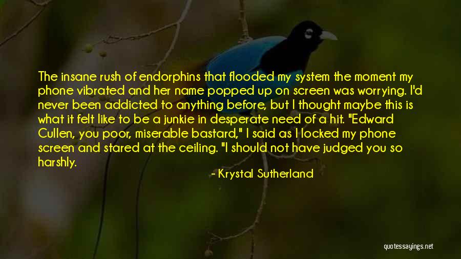 I'm Addicted To Her Quotes By Krystal Sutherland