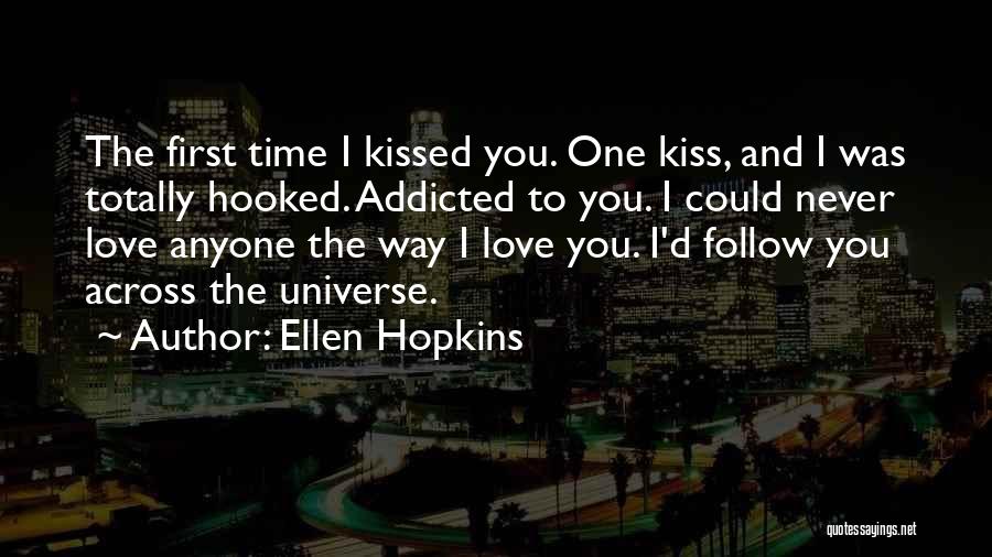 I'm Addicted To Love Quotes By Ellen Hopkins
