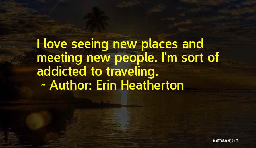 I'm Addicted To Love Quotes By Erin Heatherton