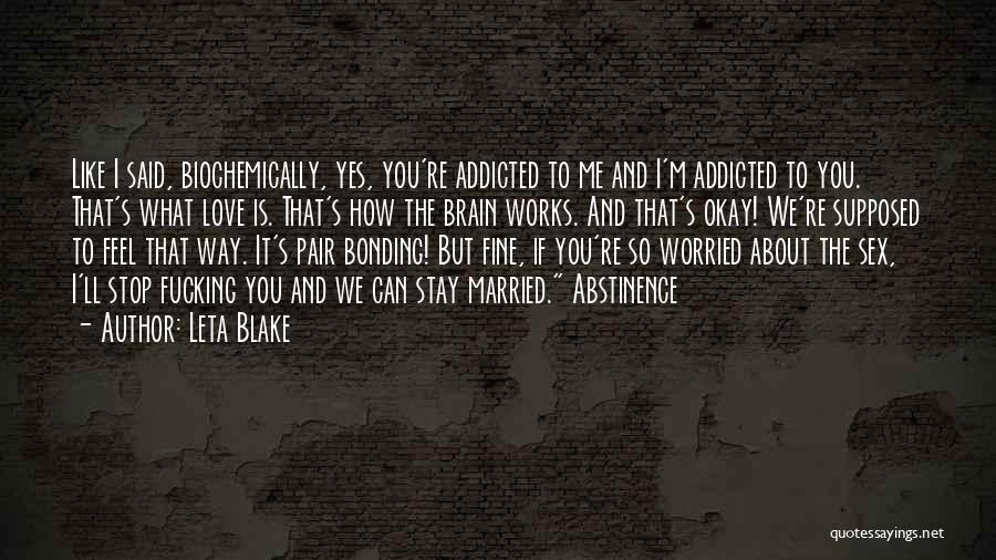 I'm Addicted To Love Quotes By Leta Blake
