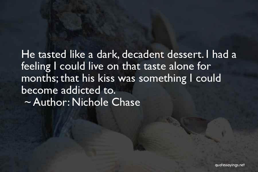 I'm Addicted To Love Quotes By Nichole Chase