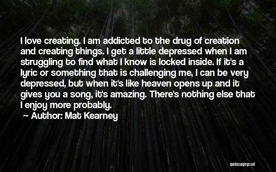 I'm Addicted To You Love Quotes By Mat Kearney