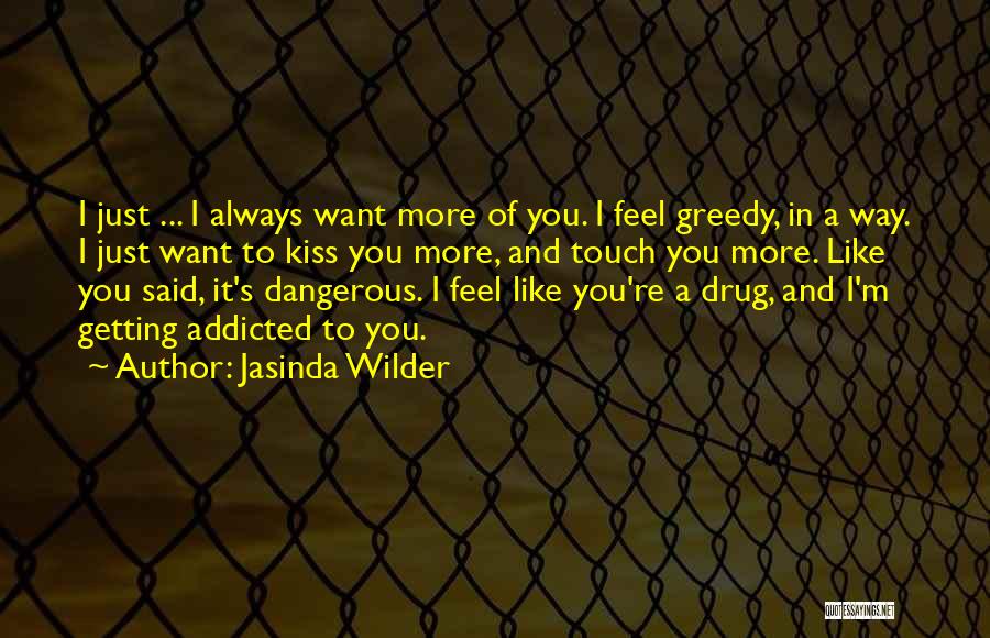 I'm Addicted To You Quotes By Jasinda Wilder
