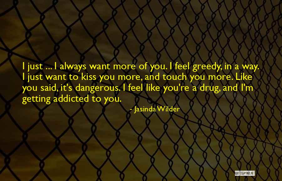 I'm Addicted To You Quotes By Jasinda Wilder