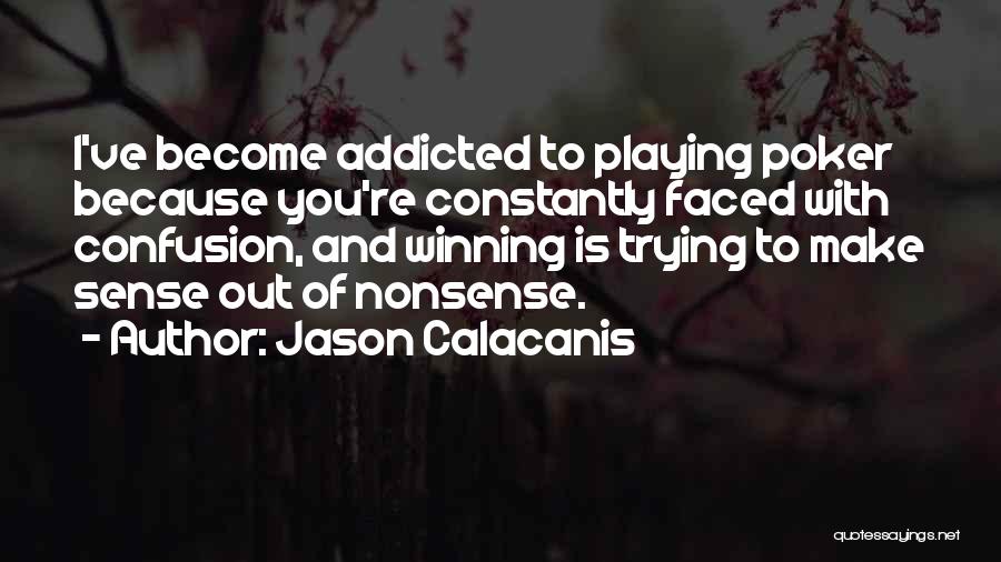 I'm Addicted To You Quotes By Jason Calacanis