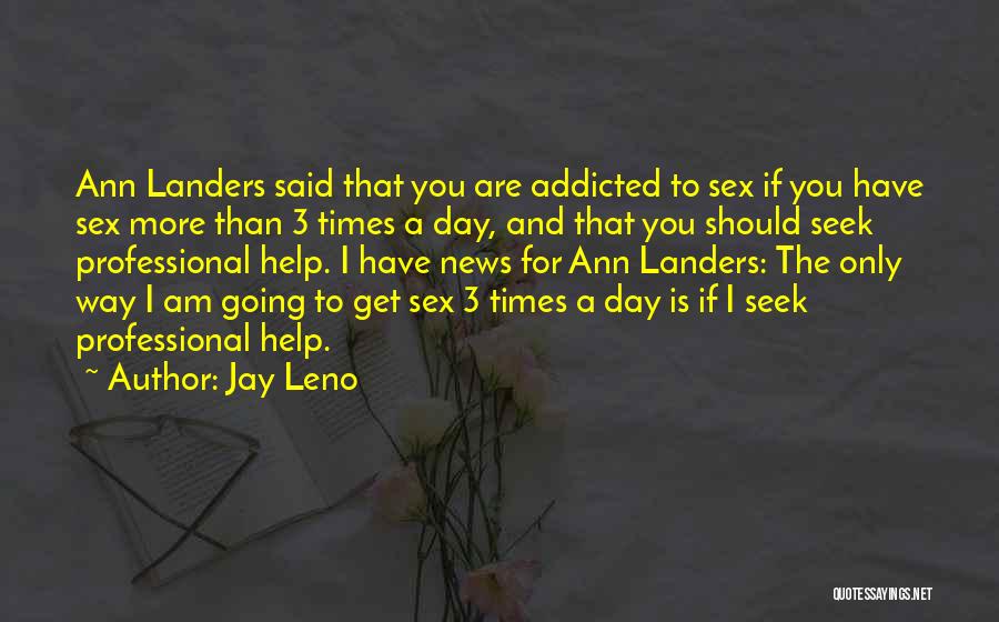 I'm Addicted To You Quotes By Jay Leno