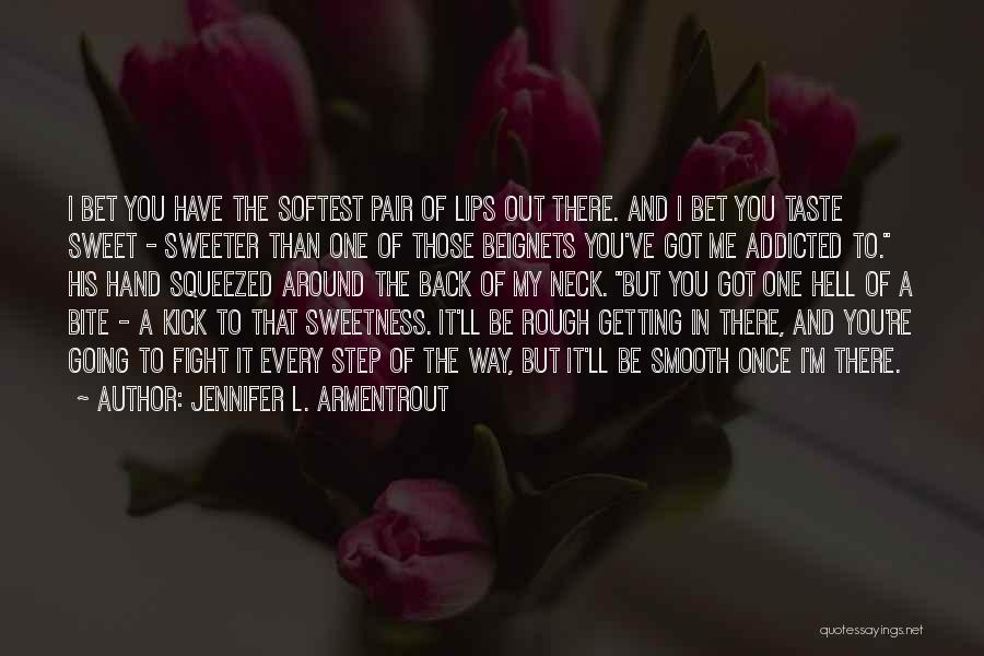 I'm Addicted To You Quotes By Jennifer L. Armentrout