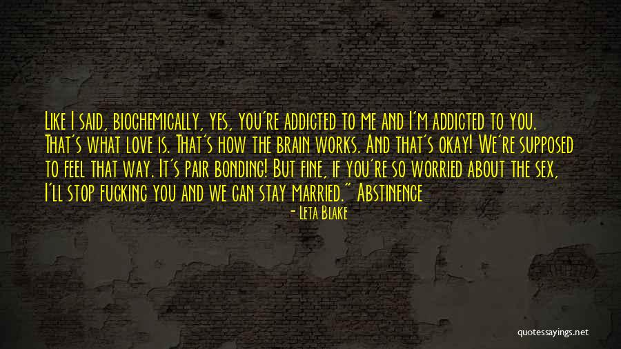 I'm Addicted To You Quotes By Leta Blake I'm Addicted To You Quotes By Leta Blake