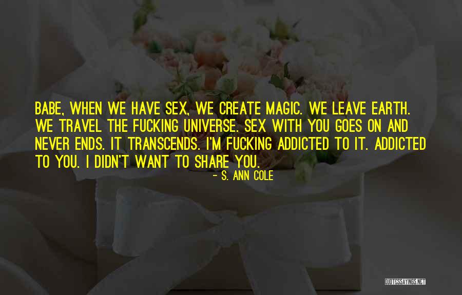 I'm Addicted To You Quotes By S. Ann Cole I'm Addicted To You Quotes By S. Ann Cole