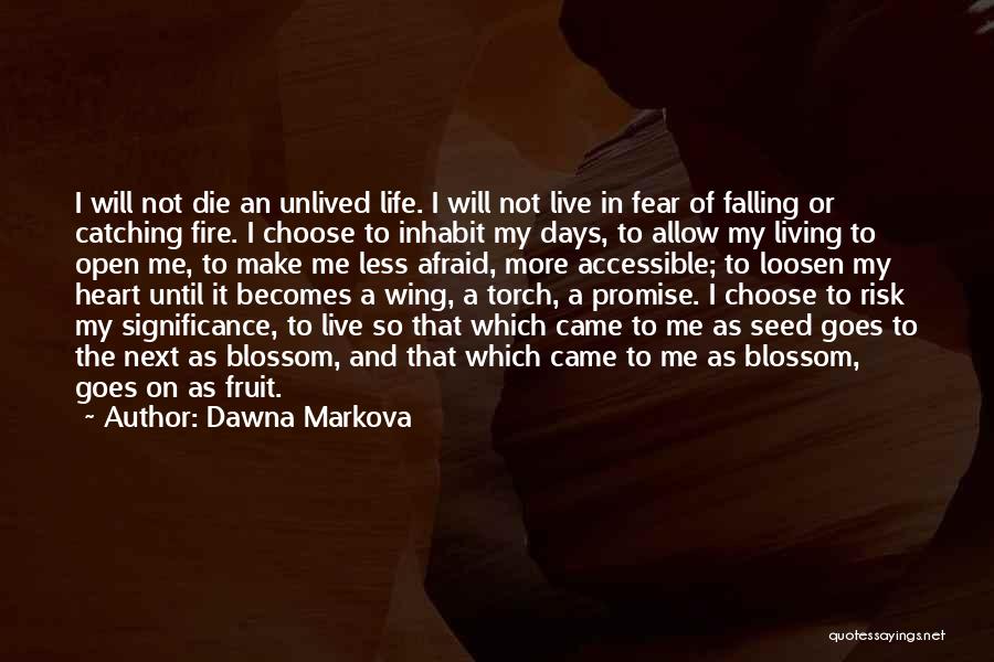 I'm Afraid To Die Quotes By Dawna Markova