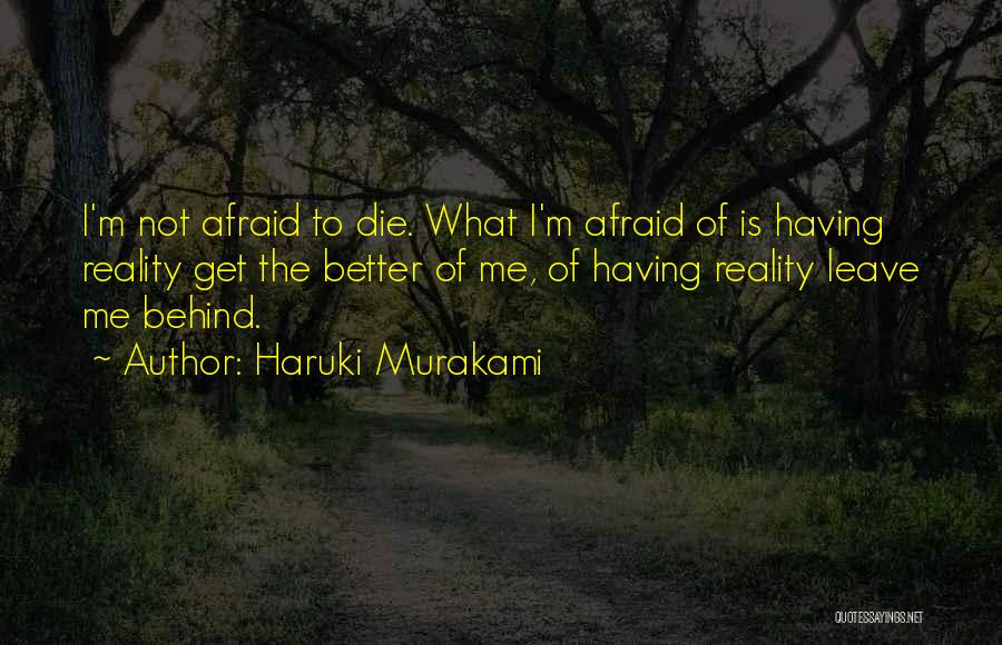 I'm Afraid To Die Quotes By Haruki Murakami