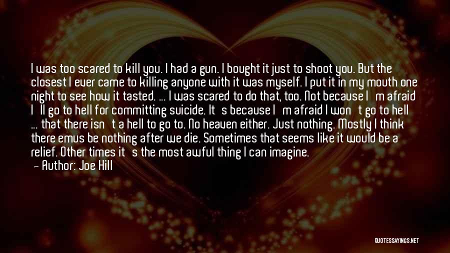 I'm Afraid To Die Quotes By Joe Hill