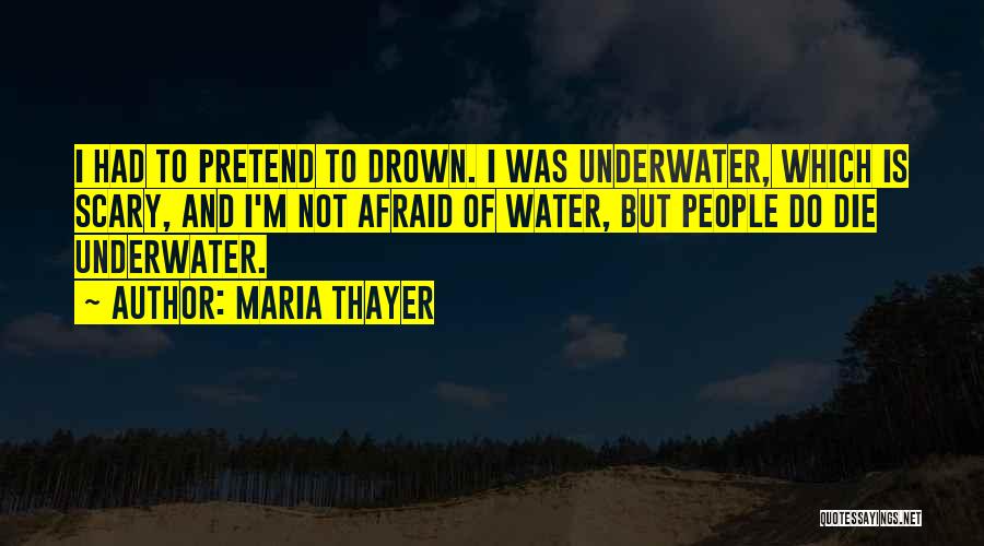 I'm Afraid To Die Quotes By Maria Thayer