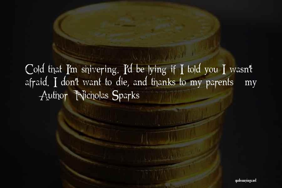 I'm Afraid To Die Quotes By Nicholas Sparks