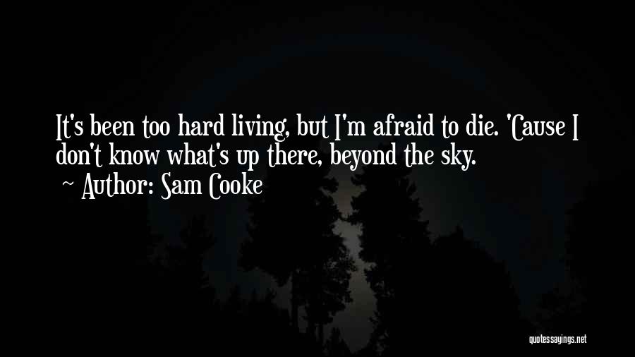 I'm Afraid To Die Quotes By Sam Cooke