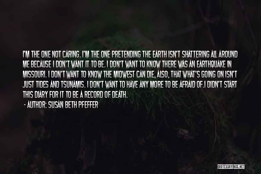 I'm Afraid To Die Quotes By Susan Beth Pfeffer