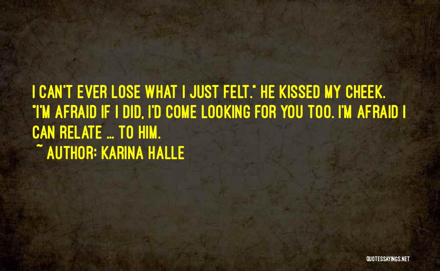 I'm Afraid To Lose You Quotes By Karina Halle