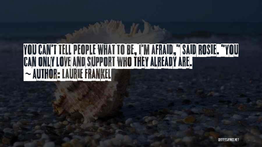 I'm Afraid To Love Quotes By Laurie Frankel