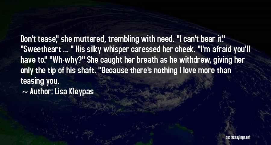 I'm Afraid To Love Quotes By Lisa Kleypas