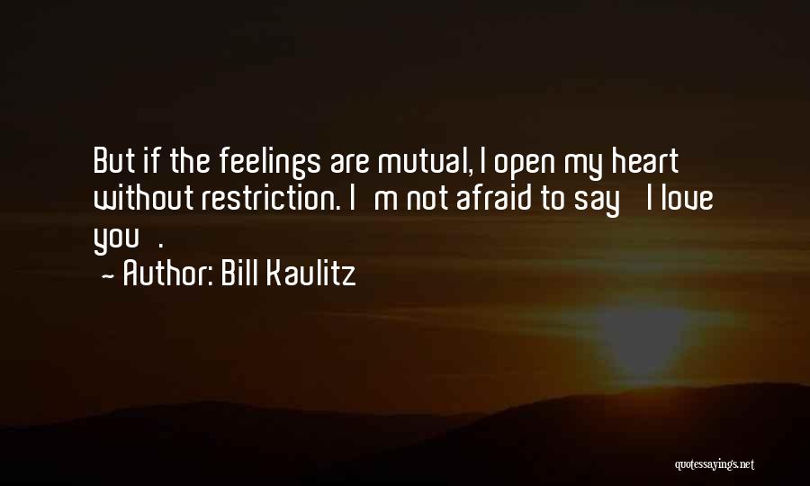 I'm Afraid To Love You Quotes By Bill Kaulitz