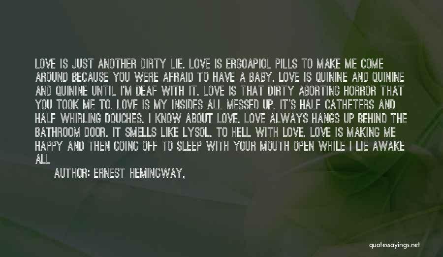 I'm Afraid To Love You Quotes By Ernest Hemingway,