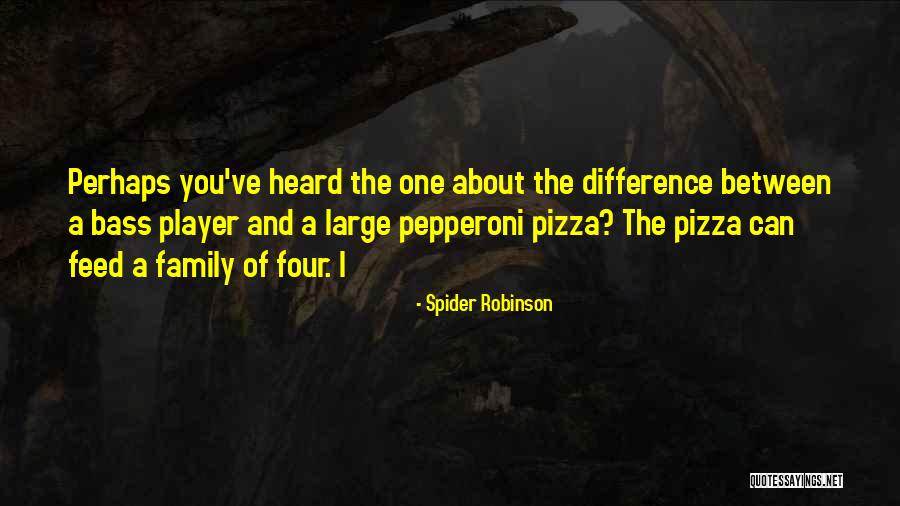I'm All About That Bass Quotes By Spider Robinson I'm All About That Bass Quotes By Spider Robinson