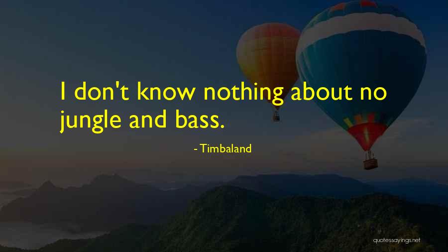I'm All About That Bass Quotes By Timbaland I'm All About That Bass Quotes By Timbaland