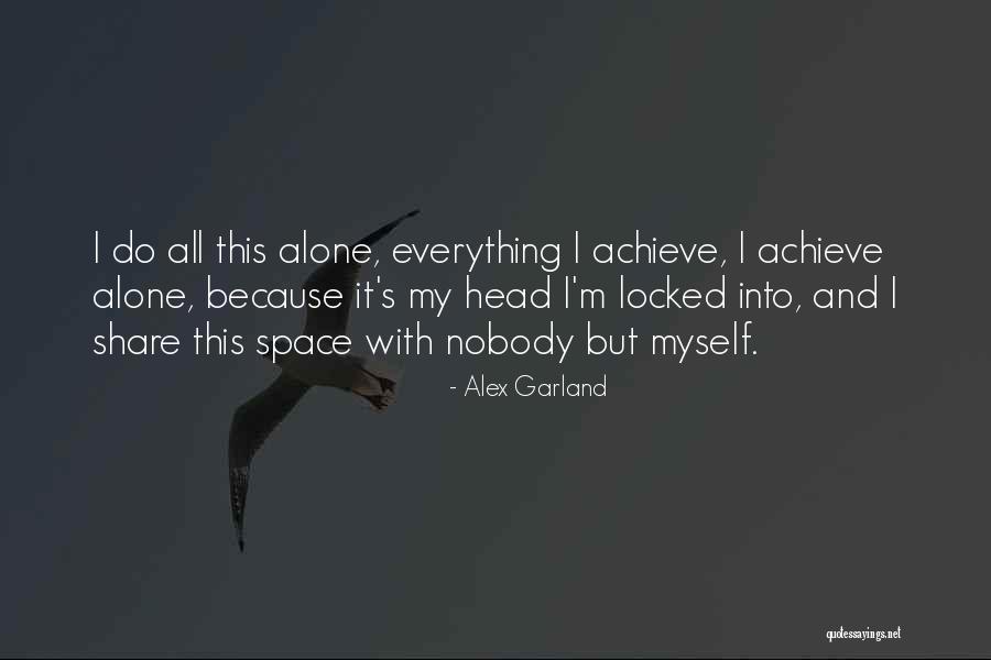 I'm All Alone Quotes By Alex Garland