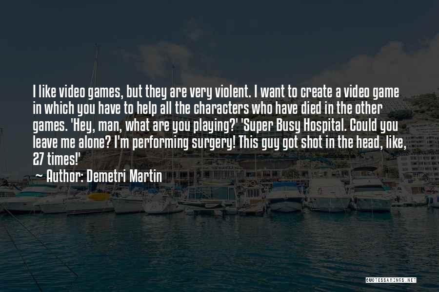 I'm All Alone Quotes By Demetri Martin