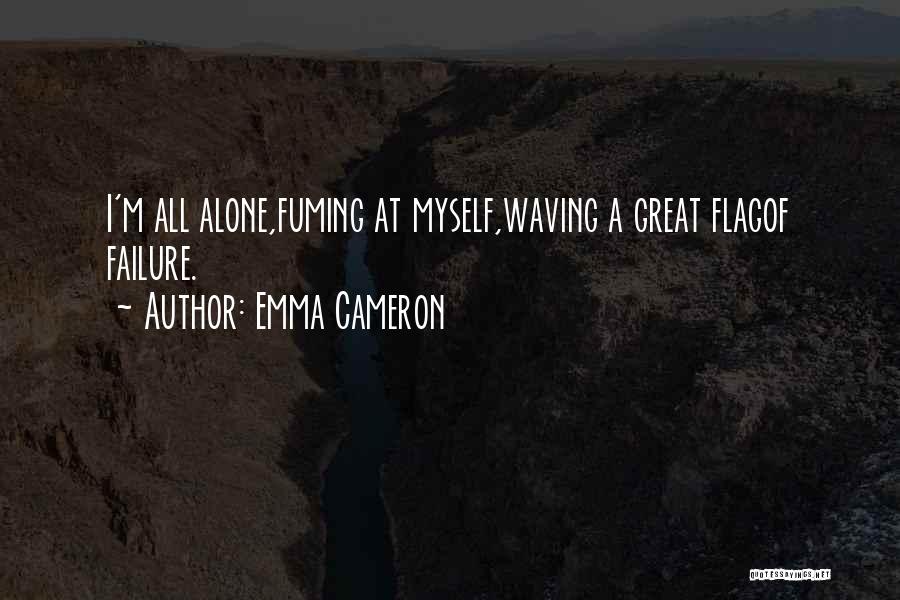 I'm All Alone Quotes By Emma Cameron