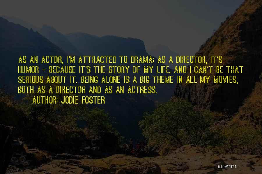 I'm All Alone Quotes By Jodie Foster